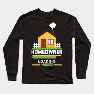 Homeowner Loading - New Homeowner 2022 2023 Long Sleeve T-Shirt